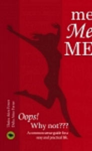 Title: me, Me, ME Oop why not?: The 10 rules for a practical life, Author: Theira Anez-Ferrer