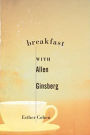 Breakfast with Allen Ginsberg