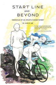 Title: Start Line and Beyond, Author: Dr. David R. Asp