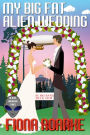 My Big Fat Alien Wedding
