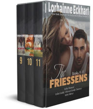 Title: The Friessens: Books 9-11 (In the Moment/ In the Family/ In the Silence), Author: Lorhainne Eckhart