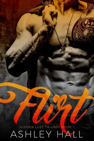 Title: Flirt, Author: Ashley Hall