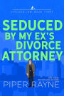 Seduced by My Ex's Divorce Attorney