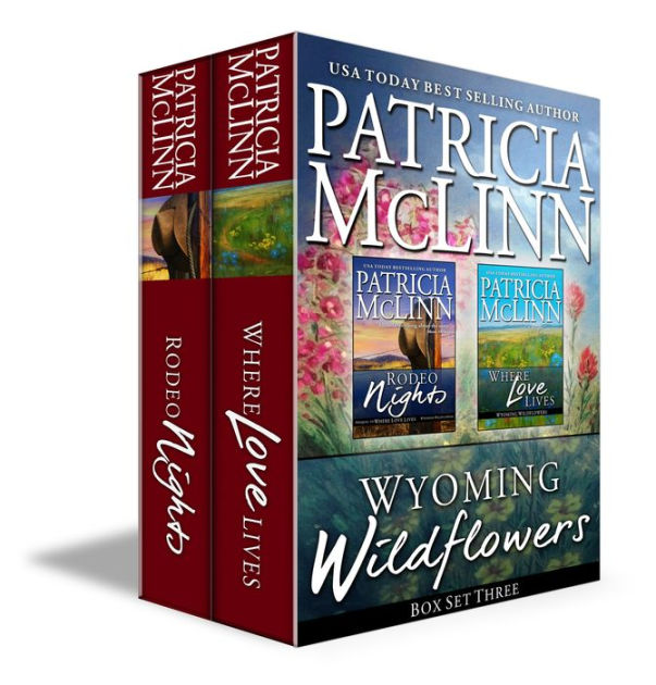 Wyoming Wildflowers Box Set Three (Book 6, Where Love Lives, and Rodeo