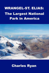 Title: Wrangell-St. Elias National Park, Author: Charles Ryan