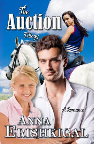 Title: The Auction Trilogy (A Romance), Author: Anna Erishkigal
