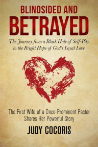Title: Blindsided and Betrayed, Author: Judy Cocoris