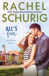 Title: All's Fair: A Lilac Bay Novel, Author: Rachel Schurig