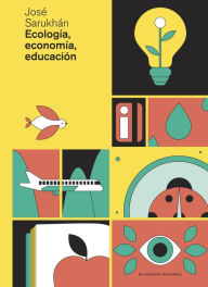 Title: Ecologia, economia, educacion, Author: Jose Sarukhan