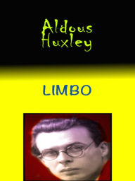 Title: Aldous Huxley Limbo, Author: Philip Dossick