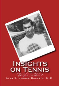 Title: Insights on Tennis, Author: Alan S. Roberts