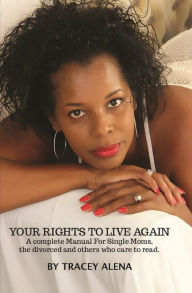 Title: Your Rights To Live Again, Author: Tracy Alena