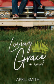 Title: Loving Grace, Author: April Smith