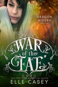 Title: War of the Fae: Book 9 (Dragon Riders), Author: Elle Casey