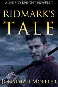 Title: Shield Knight: Ridmark's Tale, Author: Jonathan Moeller