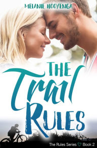 Title: The Trail Rules: A Sweet Young Adult Sports Romance, Author: Melanie Hooyenga
