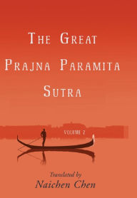 Title: The Great Prajna Paramita Sutra, Volume 2, Author: Naichen  Chen