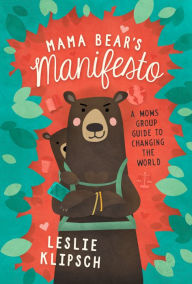 Title: Mama Bear's Manifesto, Author: Leslie Klipsch