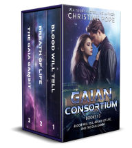 Title: Gaian Consortium, Books 1-3: Blood Will Tell, Breath of Life, and The Gaia Gambit, Author: Christine Pope