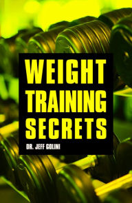 Title: WEIGHT TRAINING SECRETS, Author: Jeff Golini