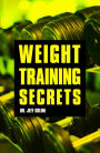 WEIGHT TRAINING SECRETS