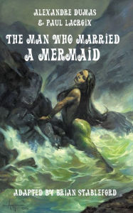 Title: The Man Who Married a Mermaid, Author: Brian Stableford