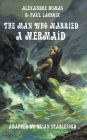 The Man Who Married a Mermaid