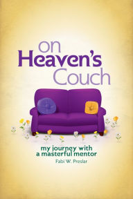 Title: On Heaven's Couch, Author: Fabi W. Preslar