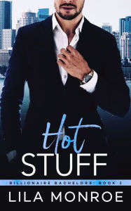 Title: Hot Stuff, Author: Lila Monroe