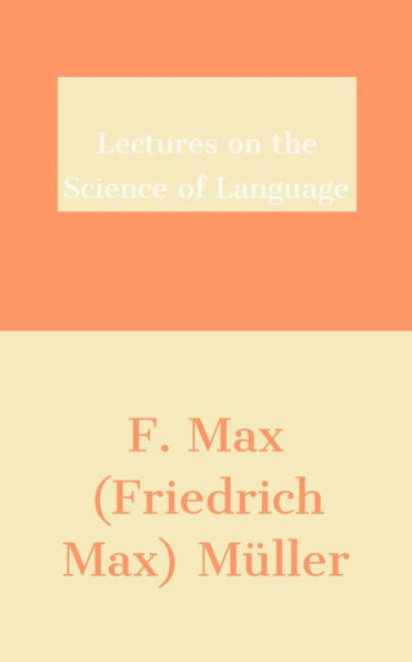 Lectures on the Science of Language