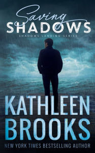 Title: Saving Shadows: Shadows Landing #1, Author: Kathleen Brooks