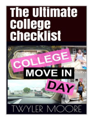 Title: The Ultimate College Checklist: 287 Must Have Supplies, Author: Twyler Moore