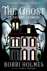 Title: The Ghost of Second Chances, Author: Bobbi Holmes