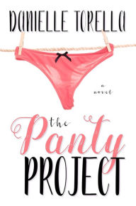 Title: The Panty Project, Author: Danielle Torella