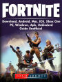 Fortnite Download, Android, Mac, IOS, Xbox One, PC, Windows, Apk, Unblocked, Guide Unofficial