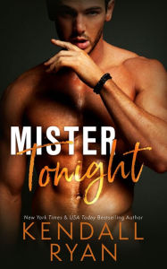 Title: Mister Tonight, Author: Kendall Ryan
