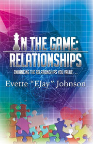 Title: In the Game: Relationships, Author: EJay Johnson