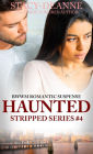 Haunted: Stripped Romantic Suspense Series Book 4 (BWWM Interracial)