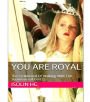 You Are Royal