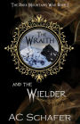 The Wraith And The Wielder