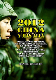 Title: 2012, China y Mas Alla, Author: Daniel Marques
