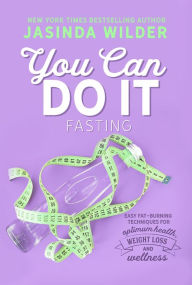 Title: You Can Do It: Fasting, Author: Jasinda Wilder