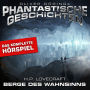 Phantastische Geschichten, Berge des Wahnsinns - Das komplette Hörspiel