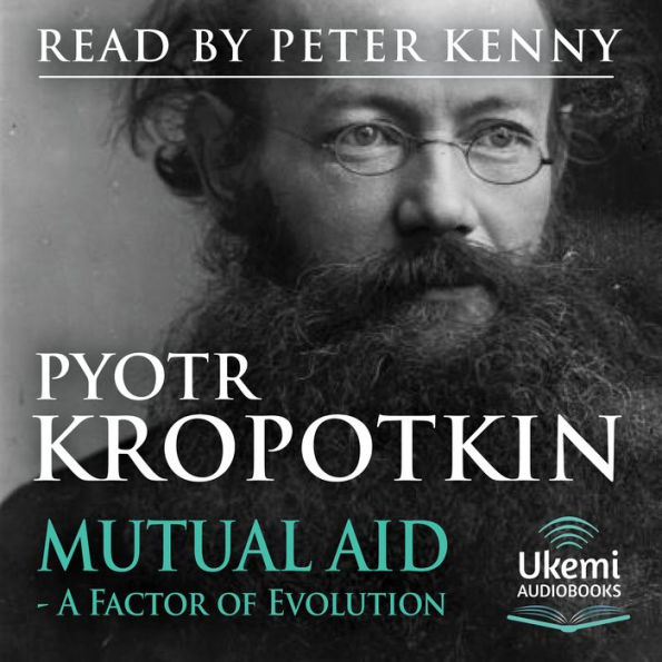 Mutual Aid: A Factor of Evolution