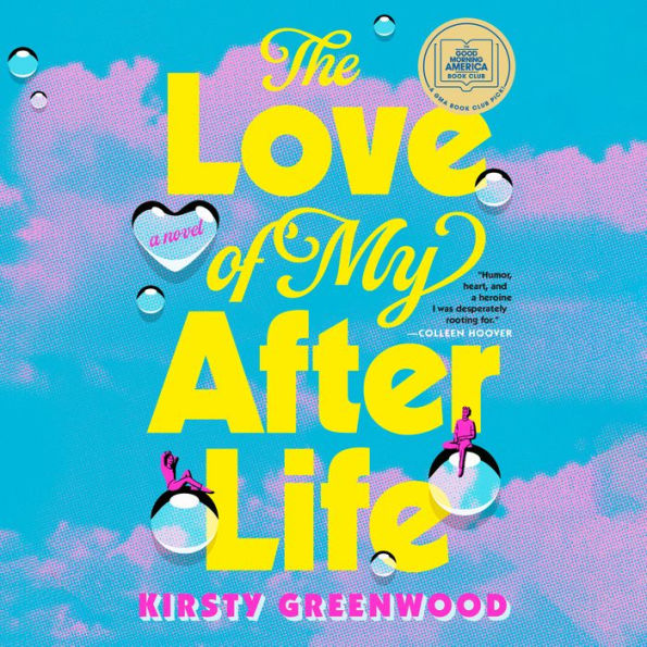 The Love of My Afterlife (GMA Book Club Pick)