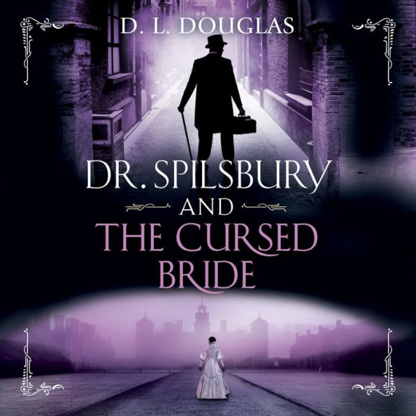 Dr. Spilsbury and the Cursed Bride: The BRAND NEW unputdownable title in the gripping Dr Spilsbury series
