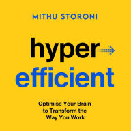 Hyperefficient: Optimize Your Brain to Transform the Way You Work