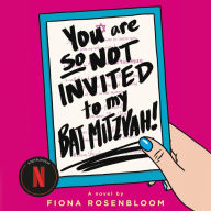 You Are So Not Invited to My Bat Mitzvah!