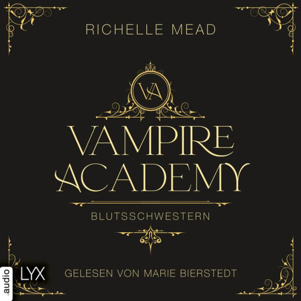 Blutsschwestern - Vampire Academy, Teil 1 (Ungekürzt)