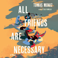 All Friends Are Necessary: A Novel